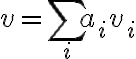 v = \sum_{i}a_i v_i