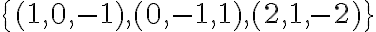 \{(1,0,-1), (0,-1,1), (2,1,-2)\}