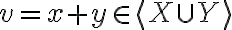 v=x+y\in  \langle X \cup Y\rangle