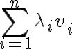 \sum_{i=1}^n \lambda_i v_i