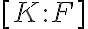 [K : F]