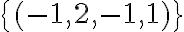 \{(-1,2,-1,1)\}