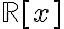 \mathbb{R}[x]