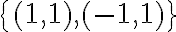 \{(1,1), (-1,1)\}