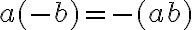 a(-b) = -(ab)