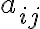 a_{ij}