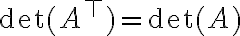 \det(A^{\top})=\det(A)