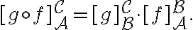 [g\circ f]_{\mathcal{A}}^{\mathcal{C}} = [g]_{\mathcal{B}}^{\mathcal{C}} \cdot [f]_{\mathcal{A}}^{\mathcal{B}}.