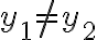 y_1\neq y_2