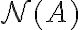 \mathcal{N}(A)