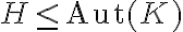 H \leq \mathrm{Aut}(K)