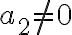a_2\neq 0