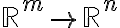 \mathbb{R}^m\to\mathbb{R}^n