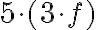 5\cdot(3\cdot f)