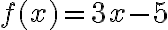 f(x)=3x-5