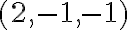 (2,-1,-1)