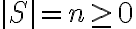|S|=n\geq 0